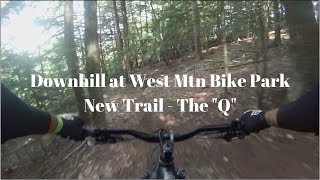 West Mountain Bike Park   The 'Q'