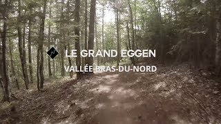 Le Grand Eggen | Vallée Bras-du-Nord | Quebec...