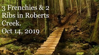 3 Frenchies & 2 Ribs Roberts Creek Oct 14,...