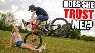 DOES SHE TRUST ME!?// MTB EDITION!