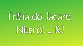 Trilha do Jacaré, Niterói - RJ