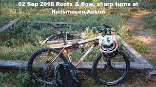 02 Sep 2018 Roots & flow, sharp turns at...