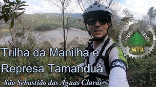 Trilha da Manilha e Represa Mina Tamanduá....