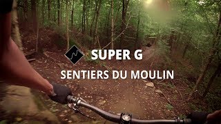 SuperG | Sentiers du Moulin | Quebec City MTB