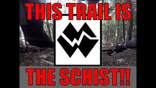 This trail is The Schist!!!