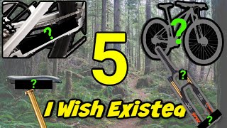 5 MTB Products I WISH existed in 2020