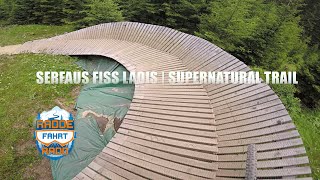 SUPERNATURAL TRAIL - Bikepark Serfaus Fiss...