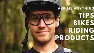 MOUNTAIN BIKERS! ASK ME ANYTHING!