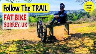 Follow the Trail 1 .. Fat Biking in Surrey, UK...
