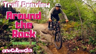 Trail Preview   Around the Rock  Squamish BC ...
