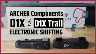 Archer Components D1x Versus the D1x Trail...