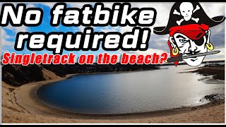 Pirate's Cove | Singletrack on a beach??