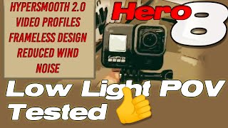 Hero 8 Black Low Light POV footage testing