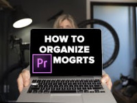 How to Organize your MOGRTs in Premiere Pro