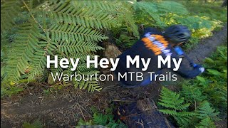 Warburton MTB Trails – Hey Hey My My