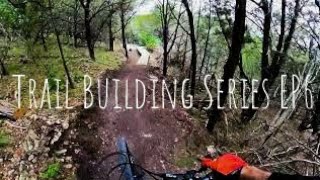Trail Building Series EP6 Full Run