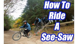 How To Ride A See Saw aka  Teeter Totter MTB...