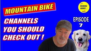 MTB Channels you should check out | EPISODE 7