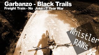 Whistler RAW - Garbanzo Trails - Freight Train...