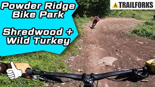 Powder Ridge ????Shredwood & Wild Turkey