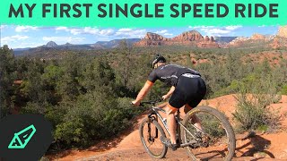 My First Single Speed Ride in Sedona -...