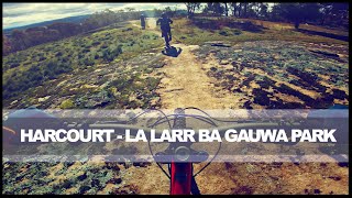 Harcourt MTB -La Larr Ba Gauwa Park. Tracks 4,...