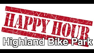 Happy Hour Highland Bike Park