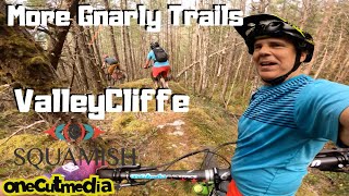 More Gnarly Trails in ValleyCliffe  Squamish...