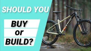 Should You Build Or Buy Your Mountain Bike? |...
