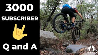 3000 Subscriber Q and A on the Local Trails