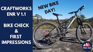 NEW BIKE DAY - CRAFTWORKS ENR V1.1 Bike Check...