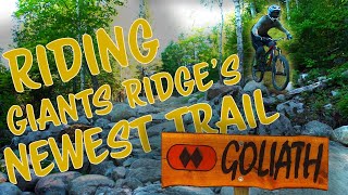 Riding Giants Ridge's Newest Trail – Goliath!