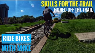 Learning New MTB Skills Off The Trail For The...