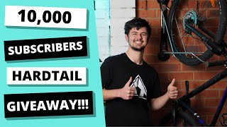 10,000 Subscribers! | Hardtail Giveaway