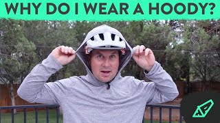 What's with the hoody I ride? Why do I wear...