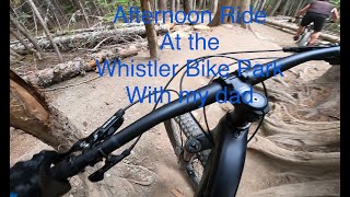Whistler Bike Park with my Dad