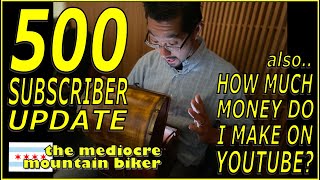500 Subscriber Update! - How much money do I...
