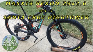 Maxxis Rekon 29x2.6 and Santa Cruz Hightower