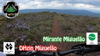 Mirante + DHzin Miguelão e Trilha da Caverna....