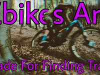 Why E-BIKES are the PERFECT MTB TRAIL FINDERS!