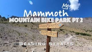 Mammoth Bike Park 2020 Pt. 2