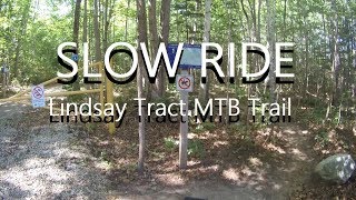 ✅Lindsay Tract MTB Trail - Slow Ride
