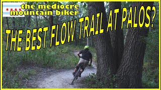 The BEST Flow Trail at Palos?