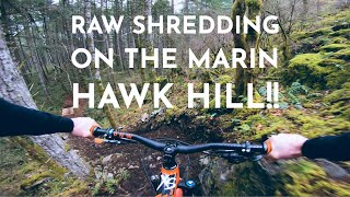 RAW SHREDDING ON THE MARIN HAWK HILL!!