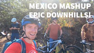 MEXICO MASHUP! EPIC DOWNHILLS