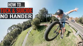 How to Tuck no hander & Suicide a mountain...
