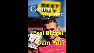 Canon Ivy REC Review and crappy unboxing...