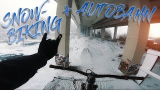 MOUNTAIN BIKING ON SNOW + AUTOBAHN!?