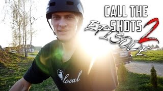 CALL THE SHOTS EP. 2 // HOMESPOT DIRT JUMP SESSION