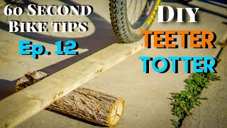 60SBT: Ep. 12 - How to Build MTB Teeter Totter...